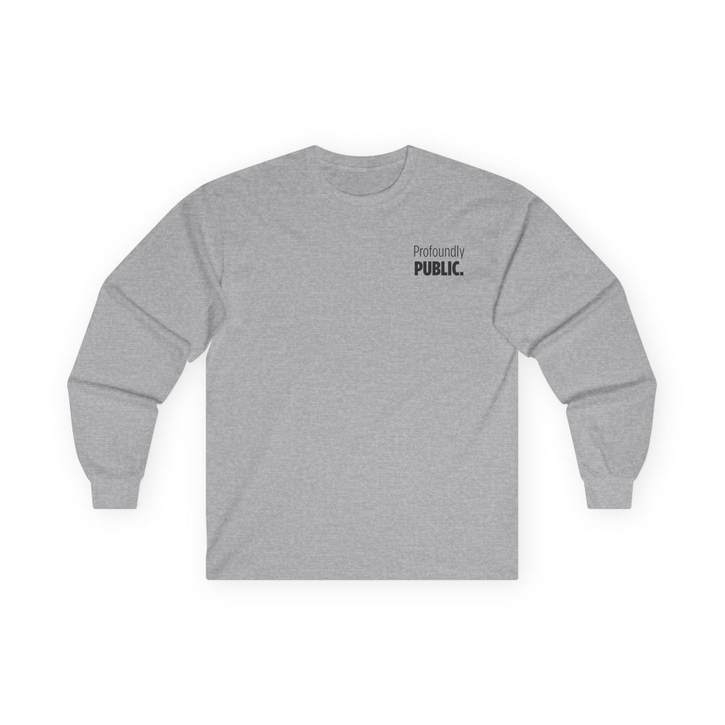Profoundly Public Unisex Ultra Cotton Long Sleeve Tee