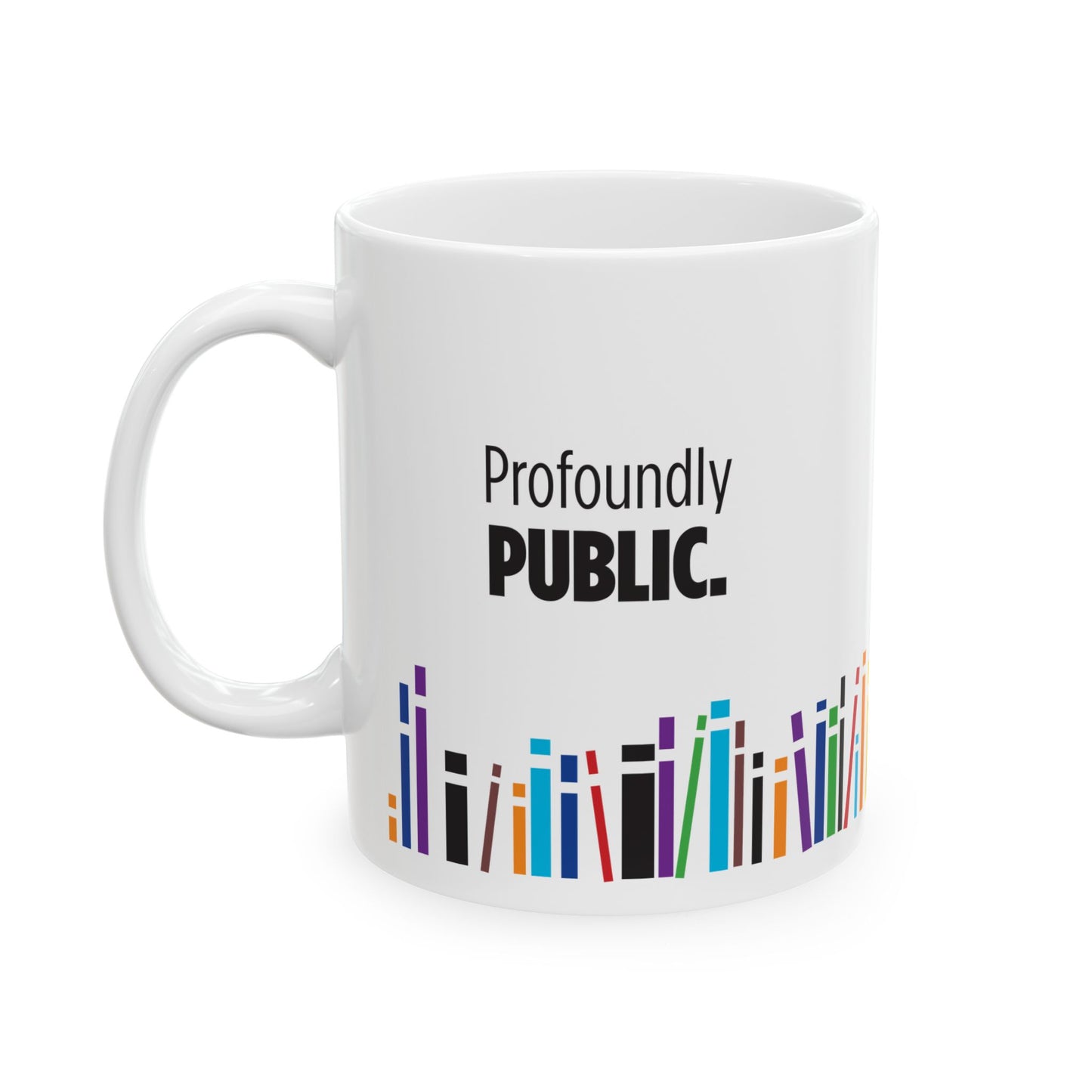 Profoundly Public Ceramic Mug, (11oz, 15oz)