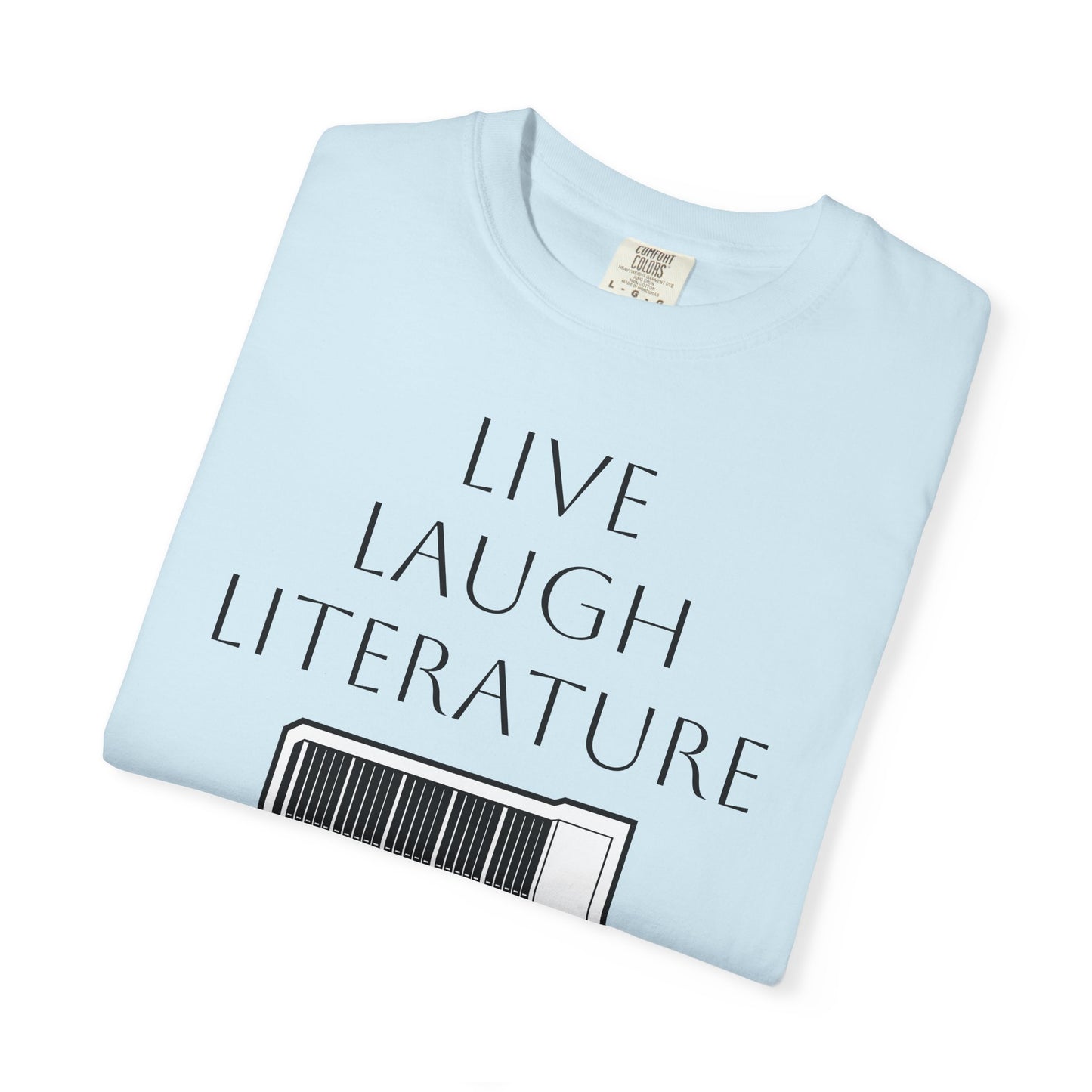 Live ~ Laugh ~ Literature Tee