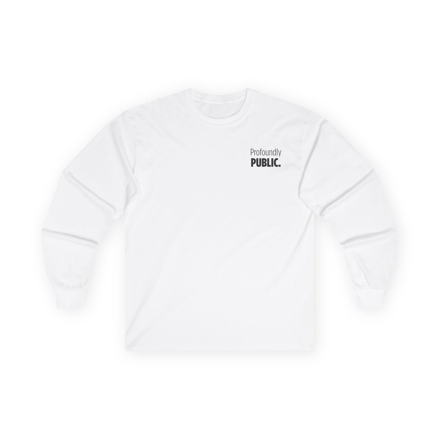 Profoundly Public Unisex Ultra Cotton Long Sleeve Tee