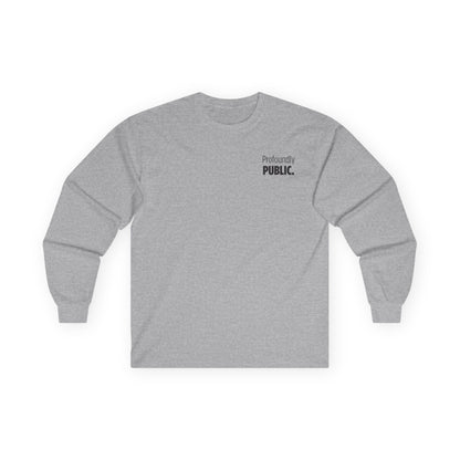 Profoundly Public Unisex Ultra Cotton Long Sleeve Tee