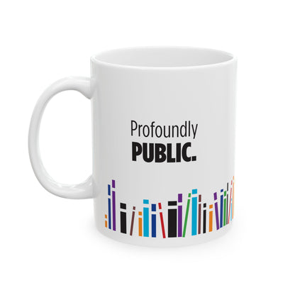 Profoundly Public Ceramic Mug, (11oz, 15oz)