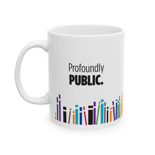 Profoundly Public Ceramic Mug, (11oz, 15oz)