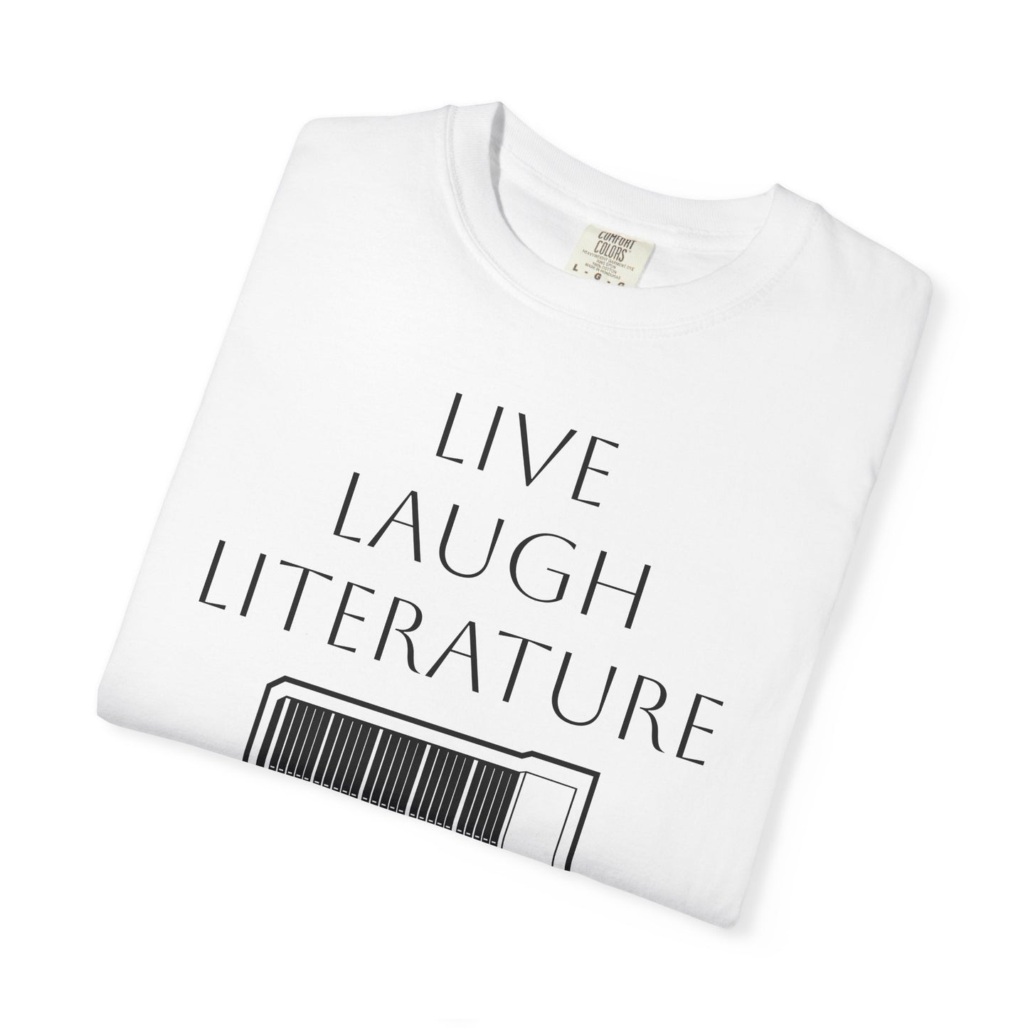 Live ~ Laugh ~ Literature Tee